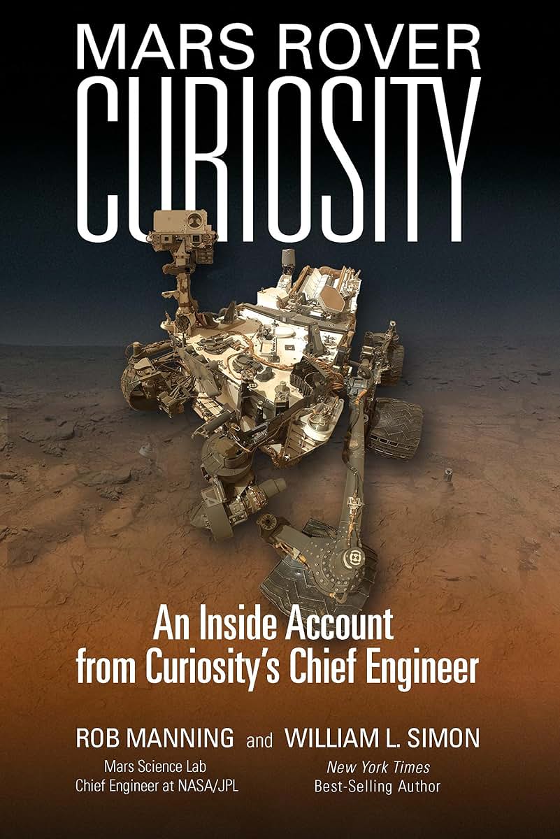 Mars Rover Curiosity: An Inside Account from Curiosity's Chief Engineer
