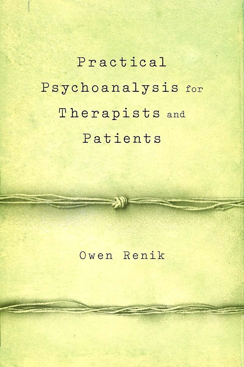 Practical Psychoanalysis for Therapists and Patients by Reni