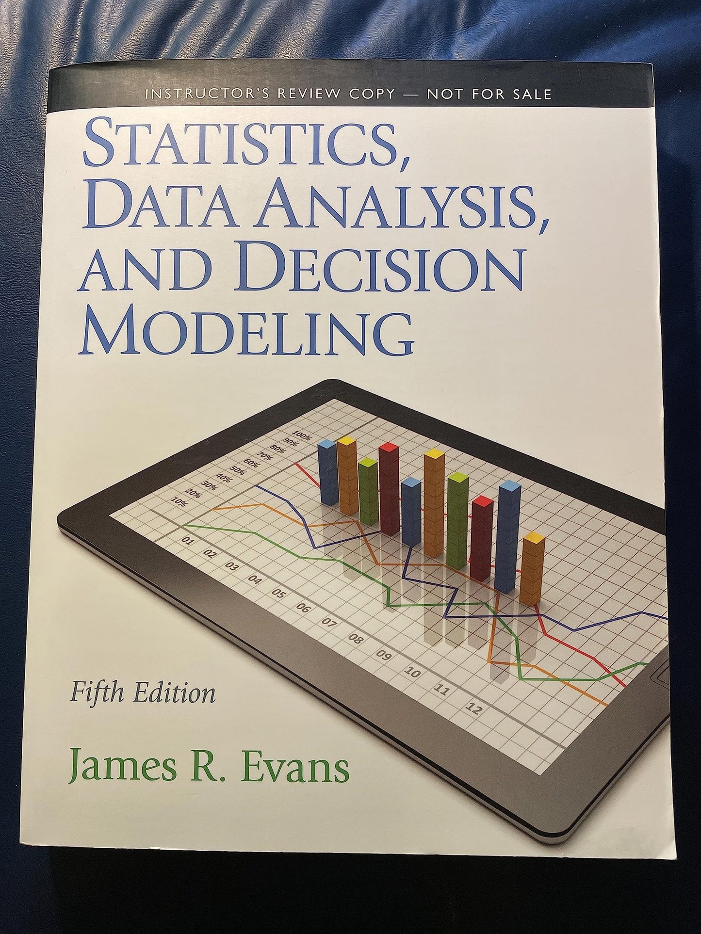 Statistics, Data Analysis, and Decision Modeling
