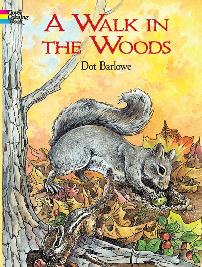 A Walk in the Woods (Dover Nature Coloring Book) by Barlowe,