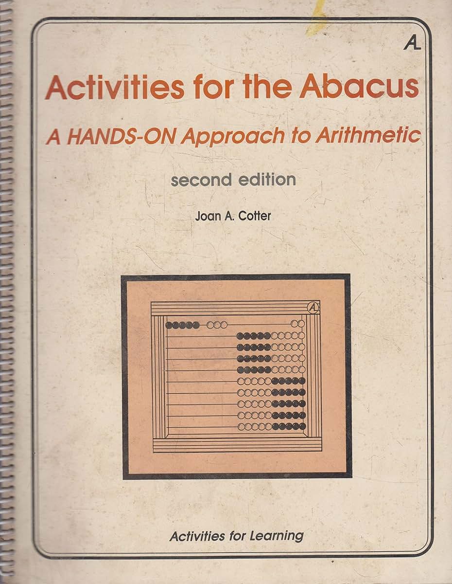 Activities for the Abacus: A Hands on Approach to Arithmetic