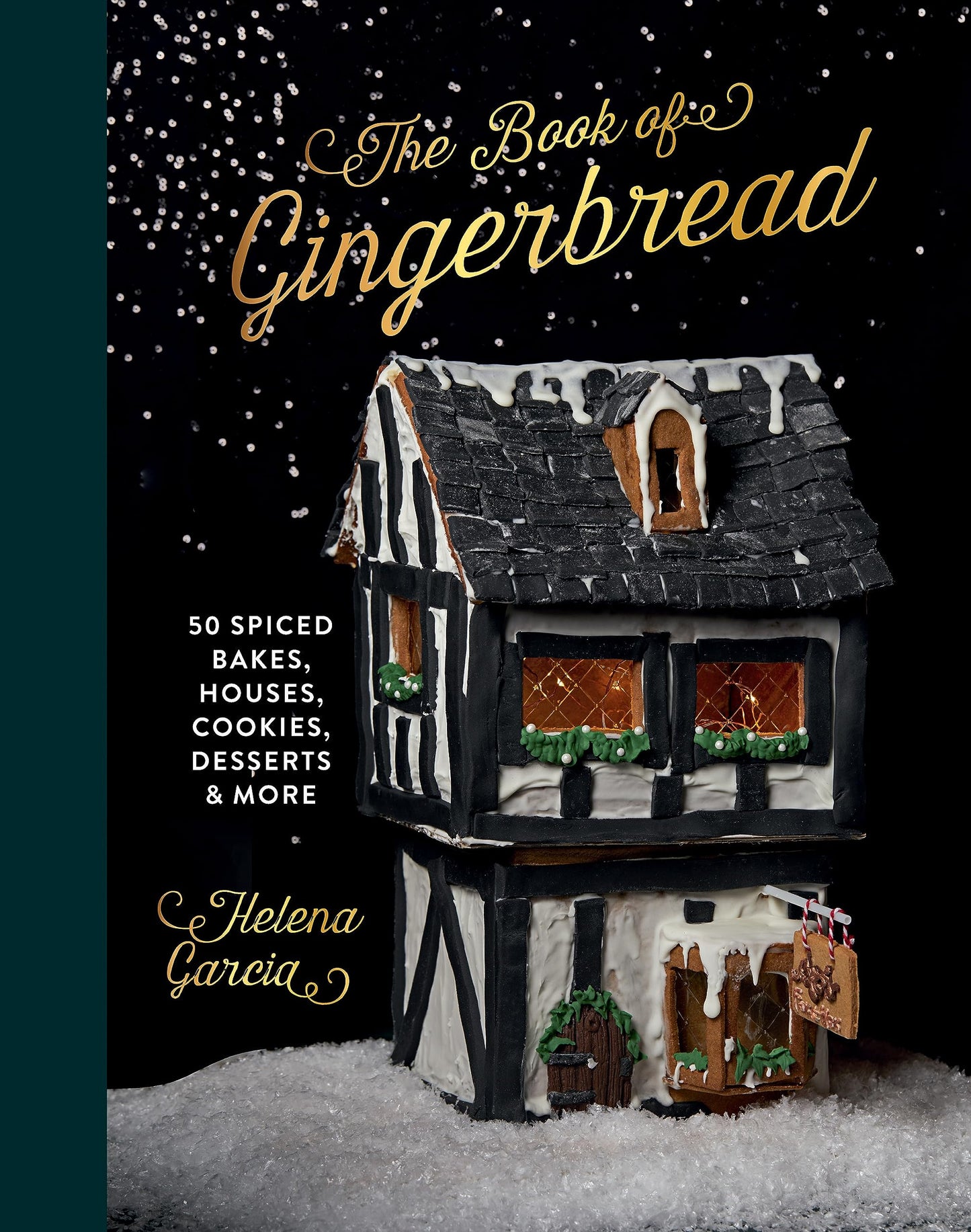 The Gingerbread Book: 50 Spiced Bakes, Houses, Cookies, Desserts and More