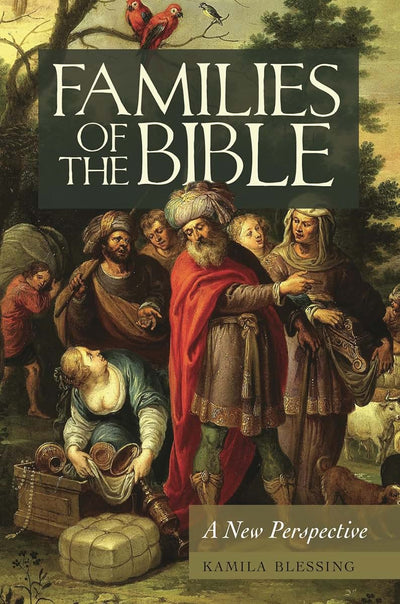 Families of the Bible: A New Perspective (Psychology, Religion, and Spirituality)