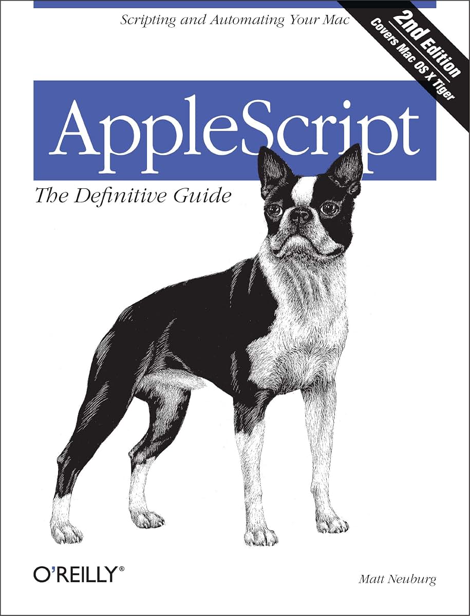 AppleScript: The Definitive Guide: Scripting and Automating Your Mac
