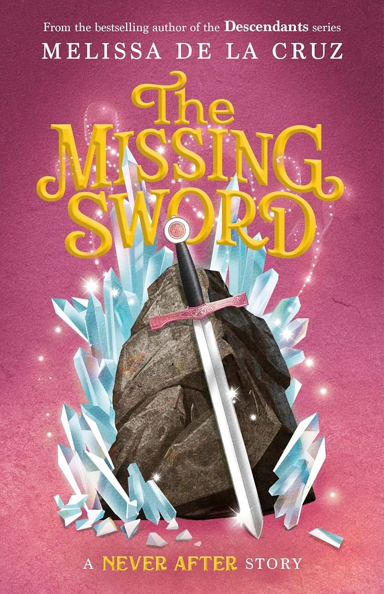 Never After: The Missing Sword (The Chronicles of Never After, 4)