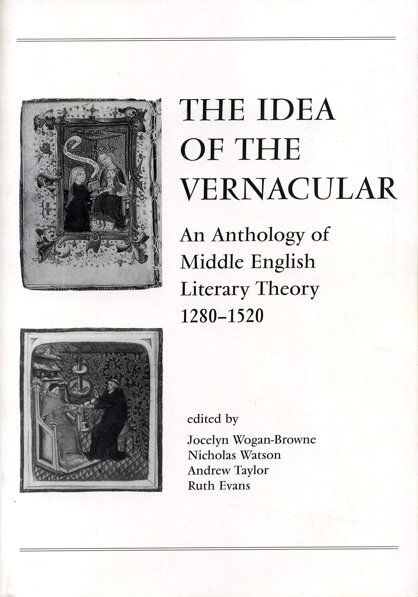 The Idea of the Vernacular: An Anthology of Middle English Literary Theory, 1280-1520