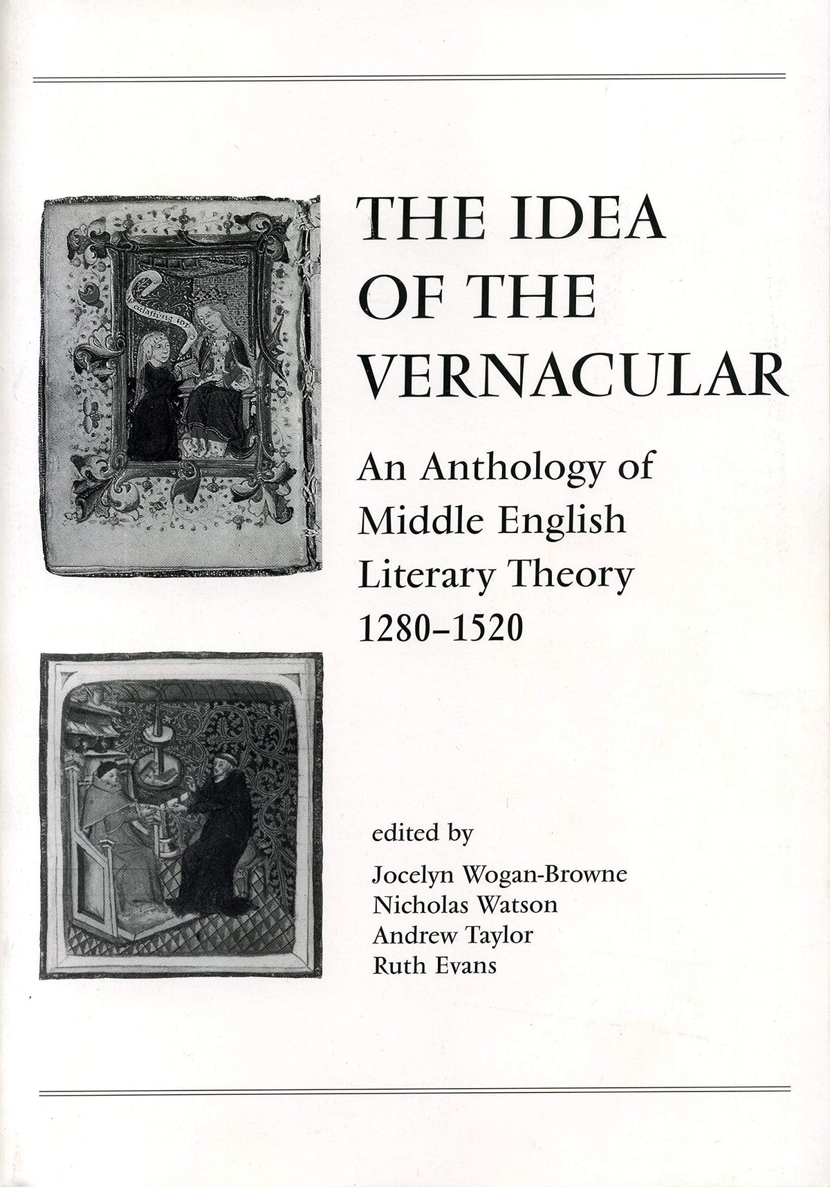 The Idea of the Vernacular: An Anthology of Middle English Literary Theory, 1280-1520