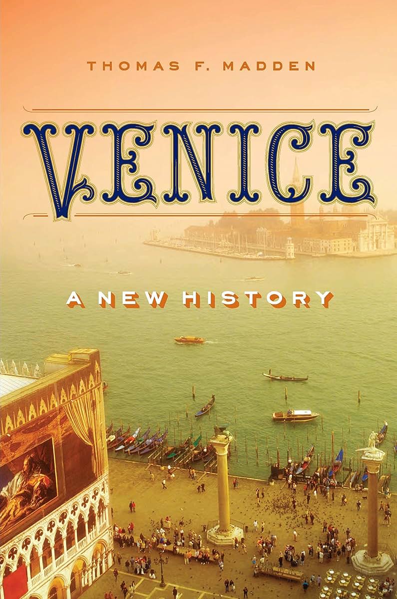 Venice: A New History by Thomas F. Madden