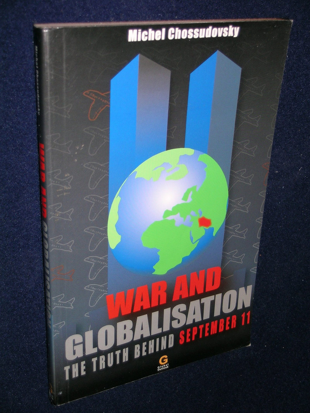 War and Globalisation: The Truth Behind September 11