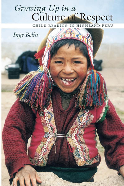 Growing Up in a Culture of Respect: Child Rearing in Highlan