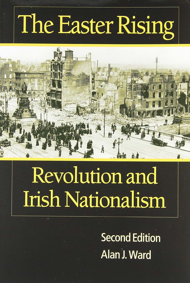 The Easter Rising: Revolution and Irish Nationalism