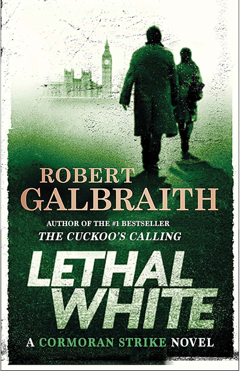 Lethal White (A Cormoran Strike Novel, 4) by Robert Galbraith