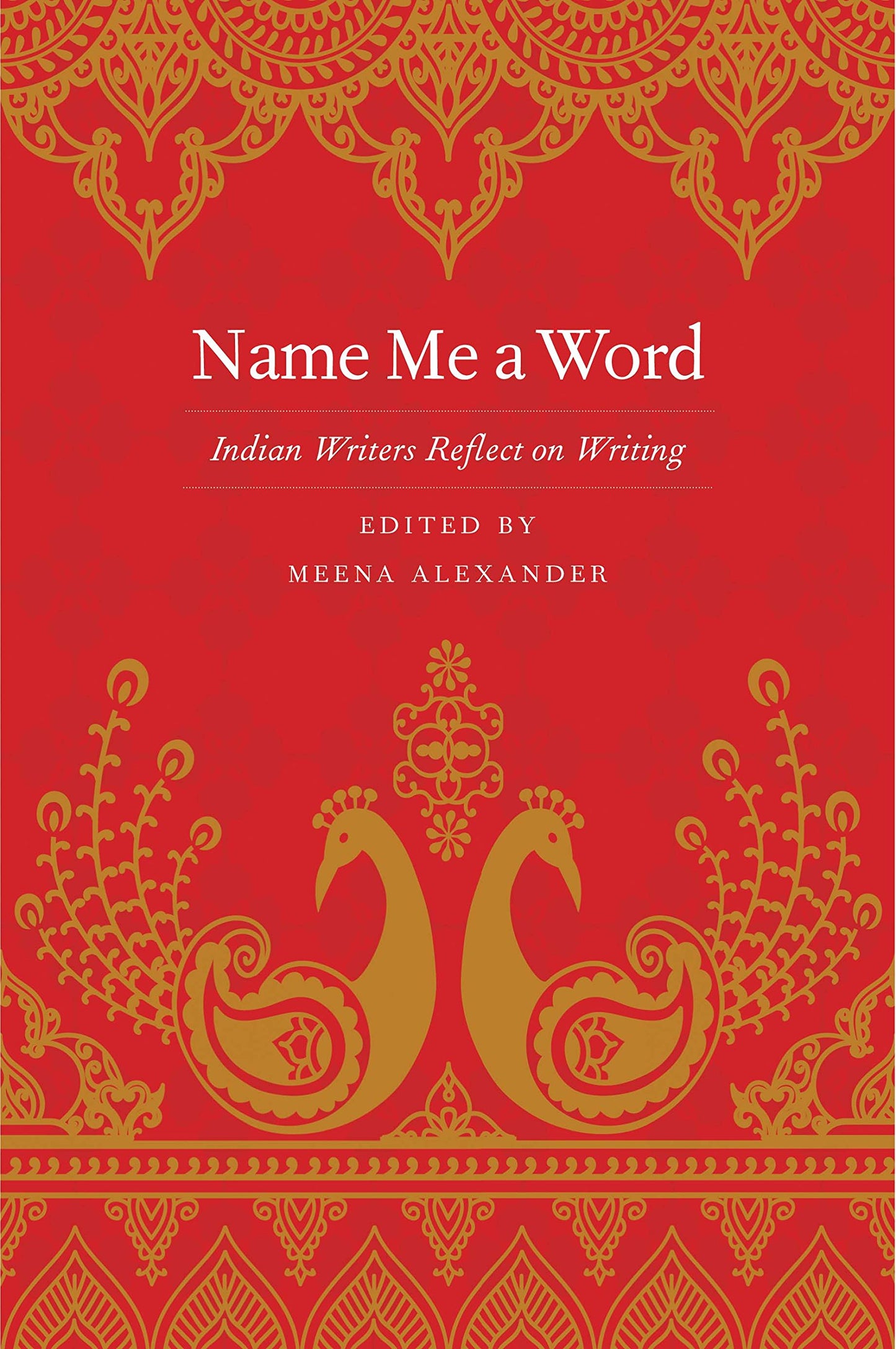 Name Me a Word: Indian Writers Reflect on Writing