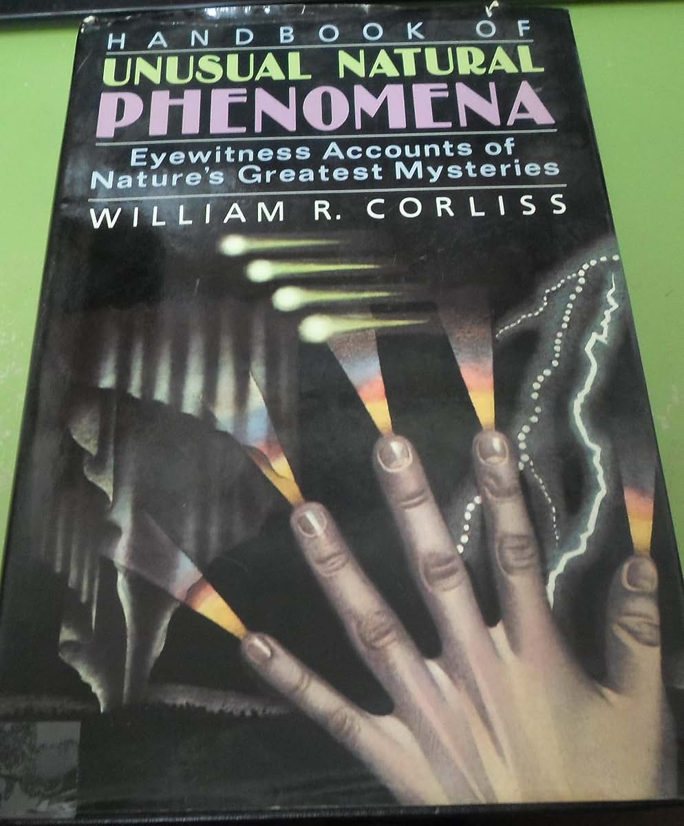 Handbook of Unusual Natural Phenomena by William R. Corliss
