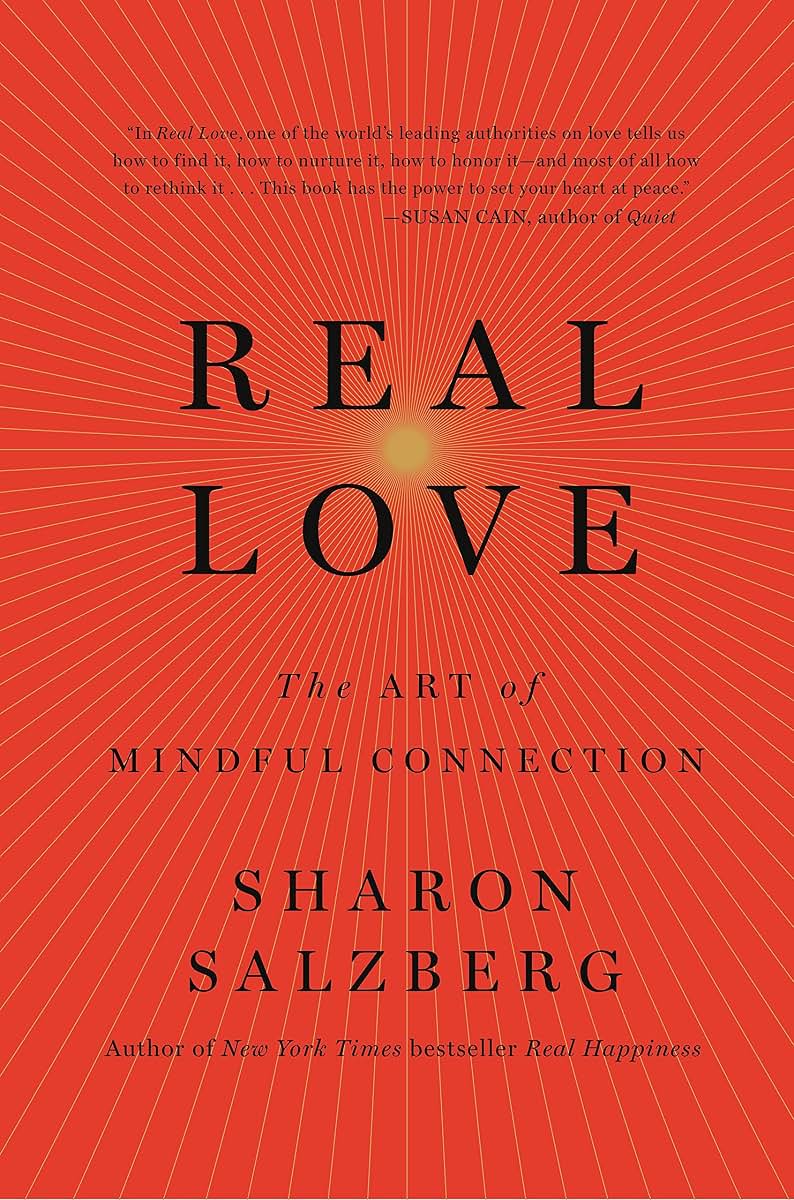 Real Love: The Art of Mindful Connection