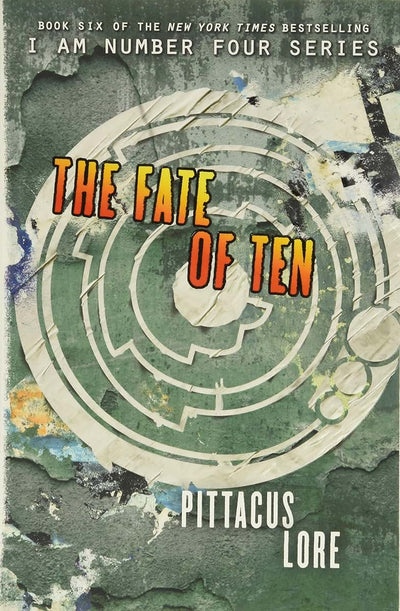 The Fate of Ten (Lorien Legacies, 6)
