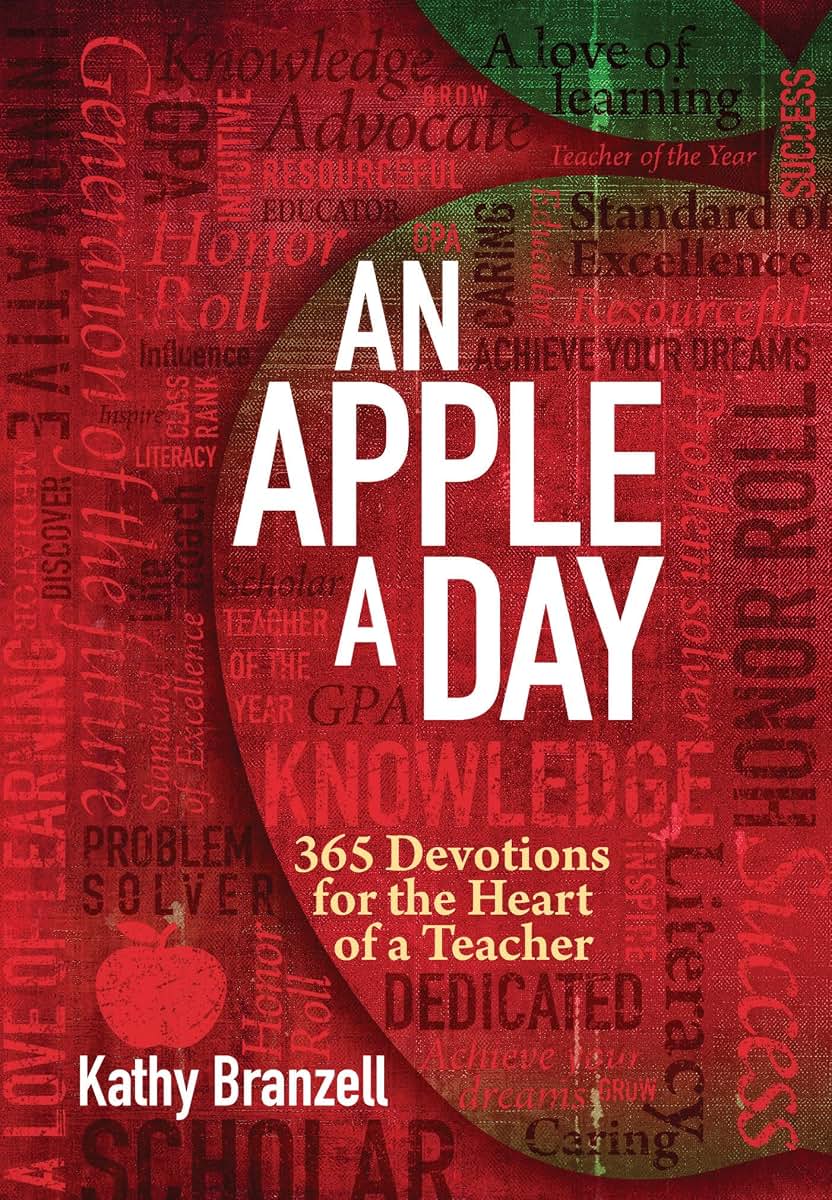 An Apple a Day (2nd edition): 365 Devotions for the Heart of a Teacher - Daily Devotional for Educators, Perfect Gift for Teachers