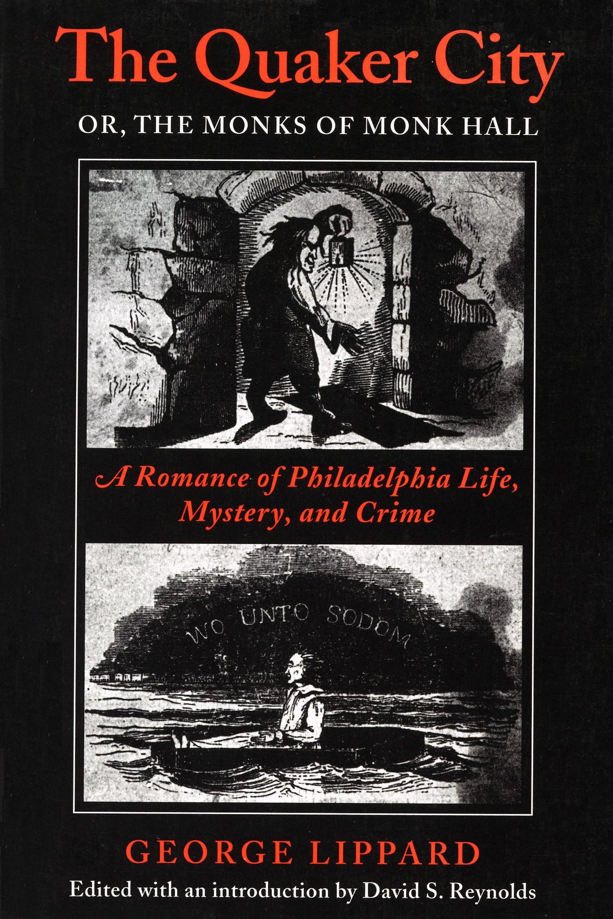 The Quaker City, Or, the Monks of Monk Hall: A Romance of Philadelphia Life, Mystery, and Crime