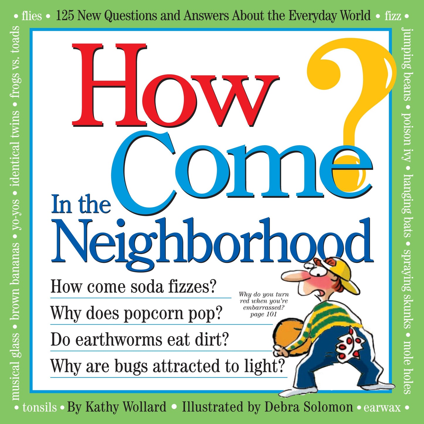 How Come? In the Neighborhood