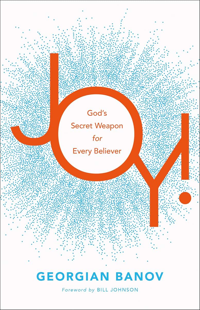 Joy!: God's Secret Weapon for Every Believer