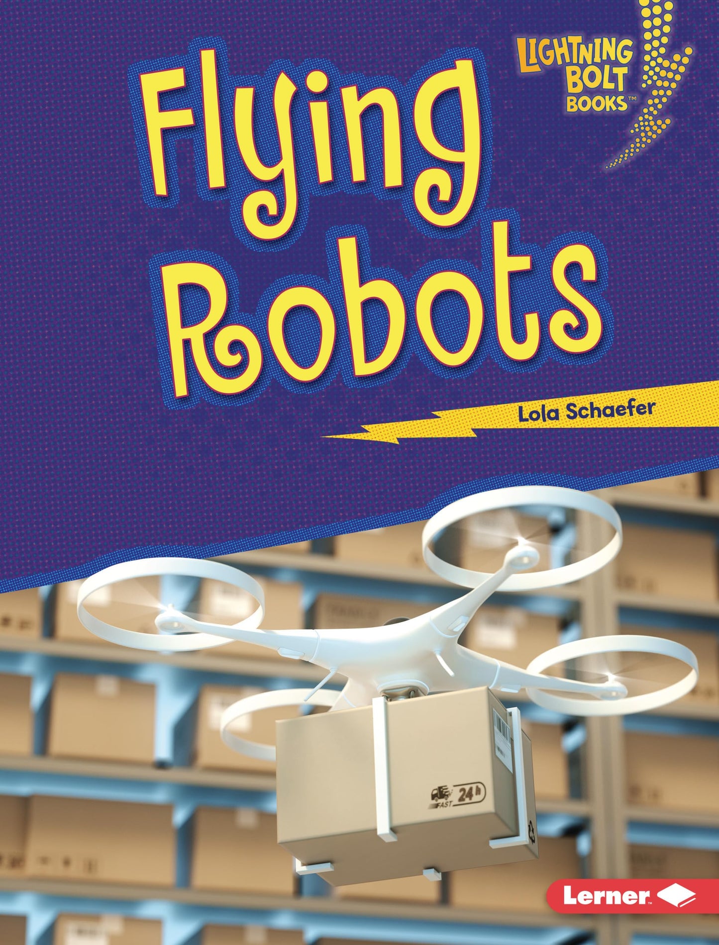 Flying Robots (Lightning Bolt Books - Robotics)