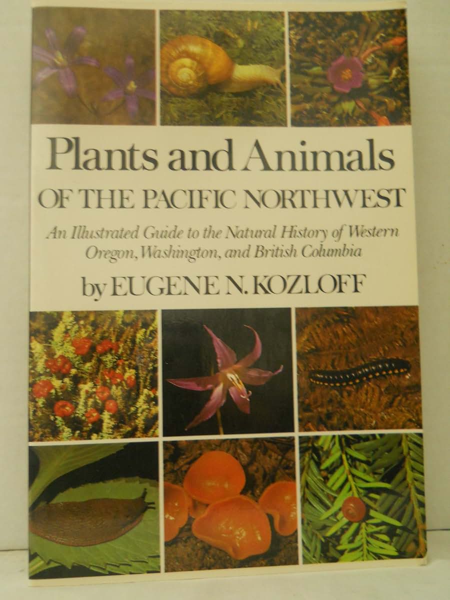 Plants and Animals of the Pacific Northwest: An Illustrated Guide to the Natural History of Western Oregon, Washington, and British Columbia