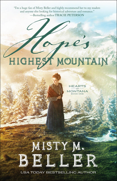 Hope's Highest Mountain: (A Christian Historical Romance Series of Frontier America Set in the 1800's Mountains of Montana) (Hearts of Montana)