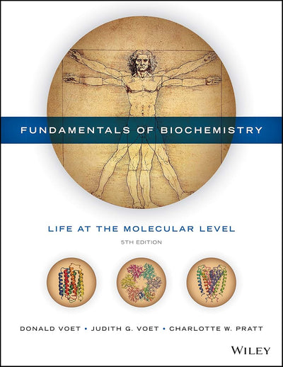 Fundamentals of Biochemistry: Life at the Molecular Level
