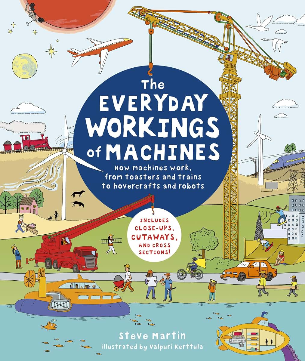 The Everyday Workings of Machines: How machines work, from t