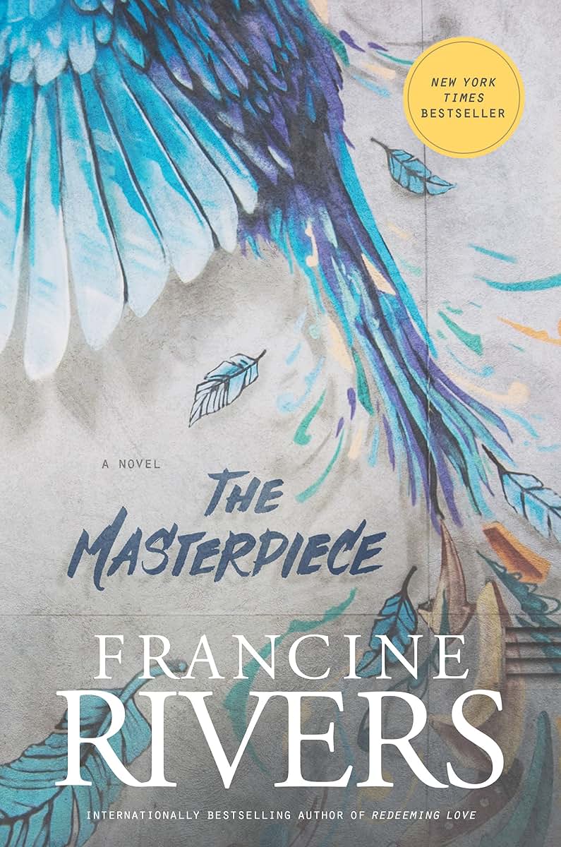 The Masterpiece: A Novel by Francine Rivers