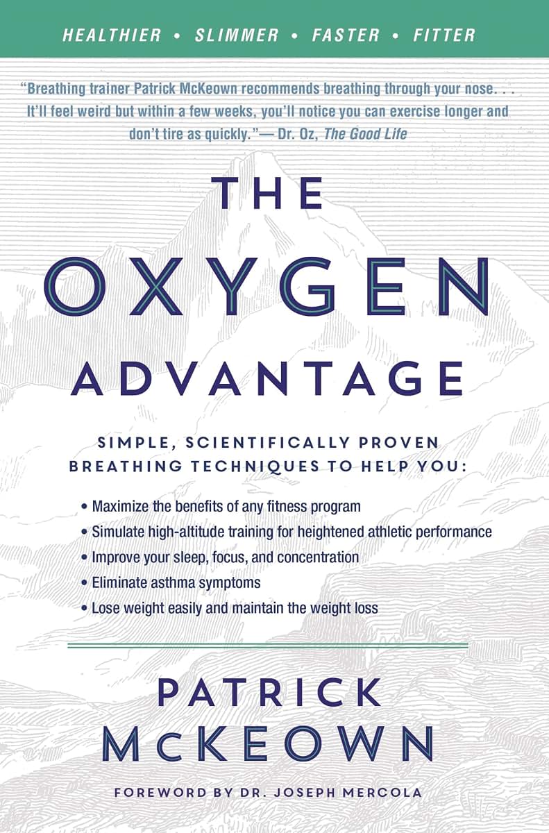 The Oxygen Advantage: Simple, Scientifically Proven Breathin