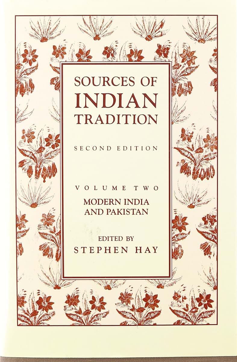 Sources of Indian Tradition, Vol. 2: Modern India and Pakistan (Introduction to Oriental Civilizations)