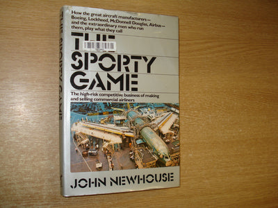 The Sporty Game: The High-Risk Competitive Business of Making and Selling Commercial Airliners