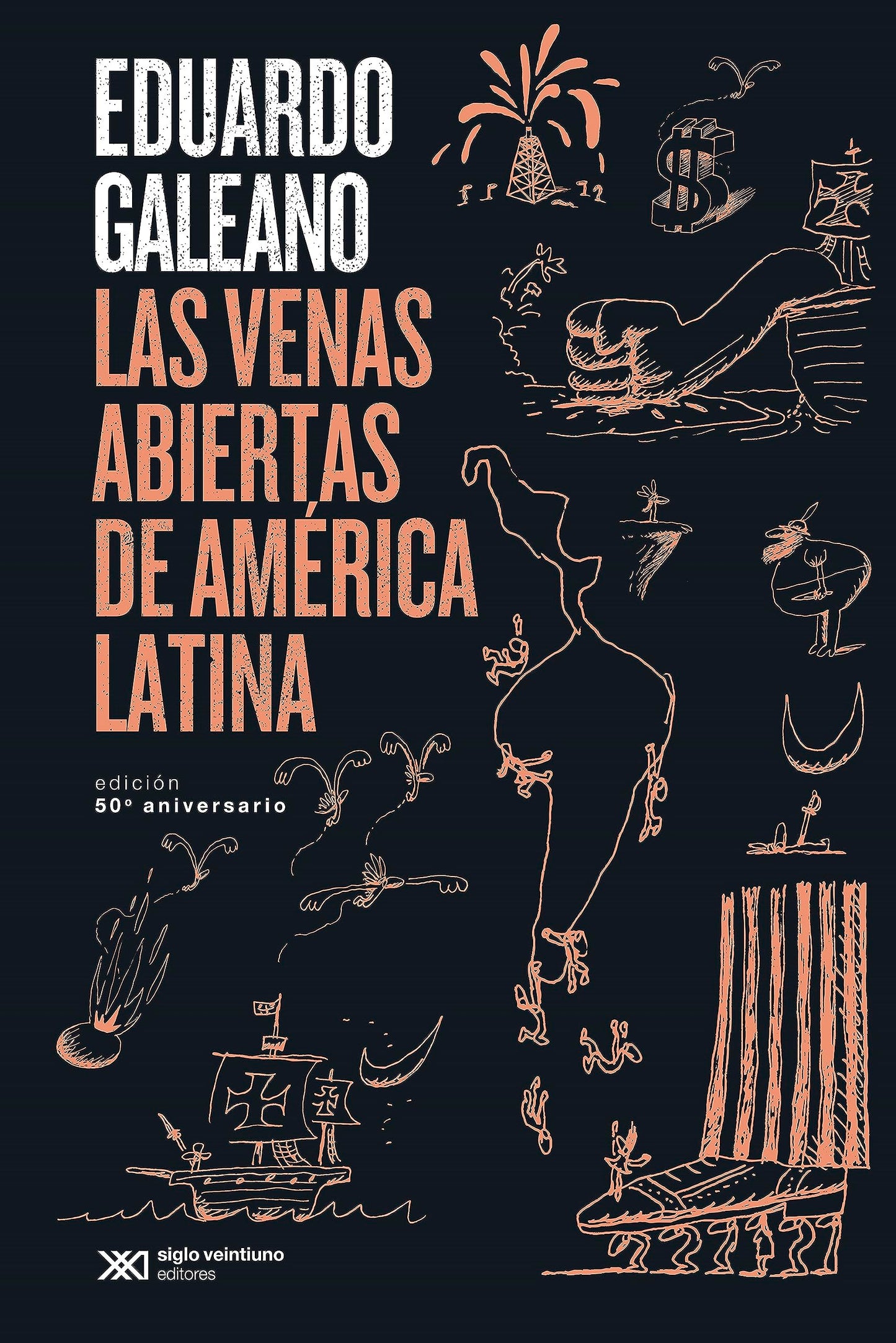 Las venas abiertas de Amrica Latina: Edicin conmemorativa del 50 Aniversario