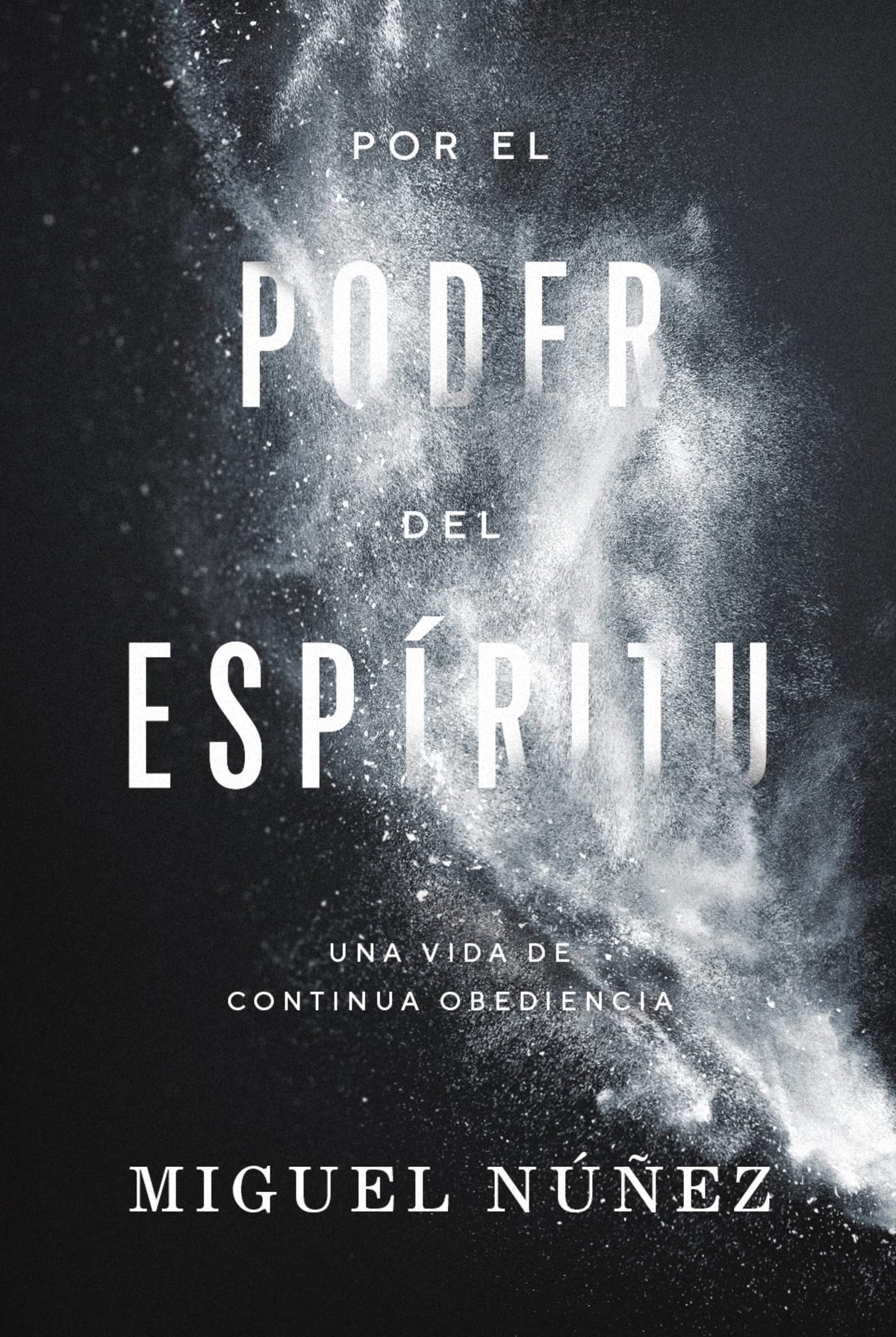 Por el poder del Espritu: Una vida de continua obediencia (Spanish Edition)