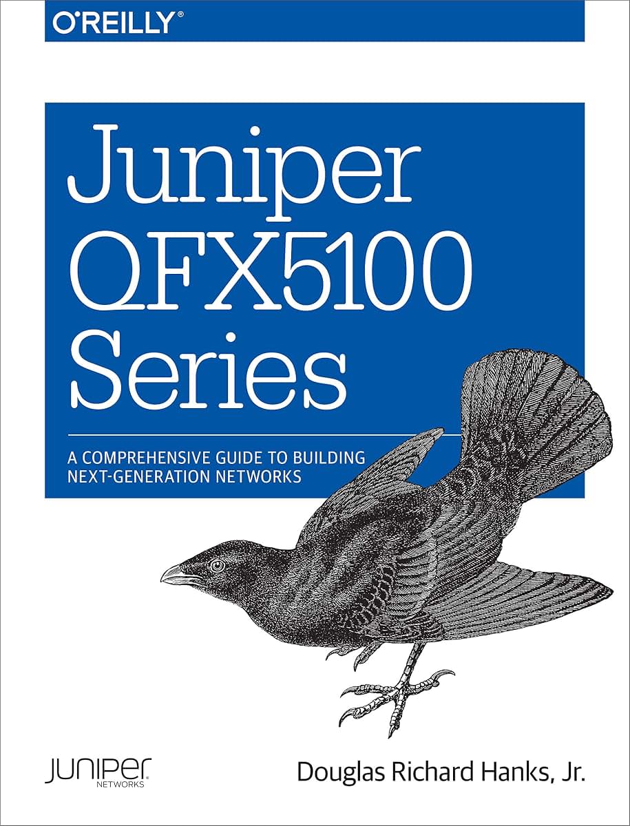 Juniper QFX5100 Series: A Comprehensive Guide to Building Next-Generation Networks