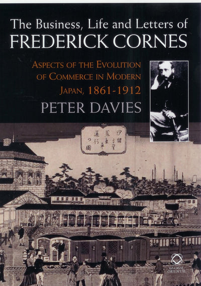 The Business, Life and Letters of Frederick Cornes
