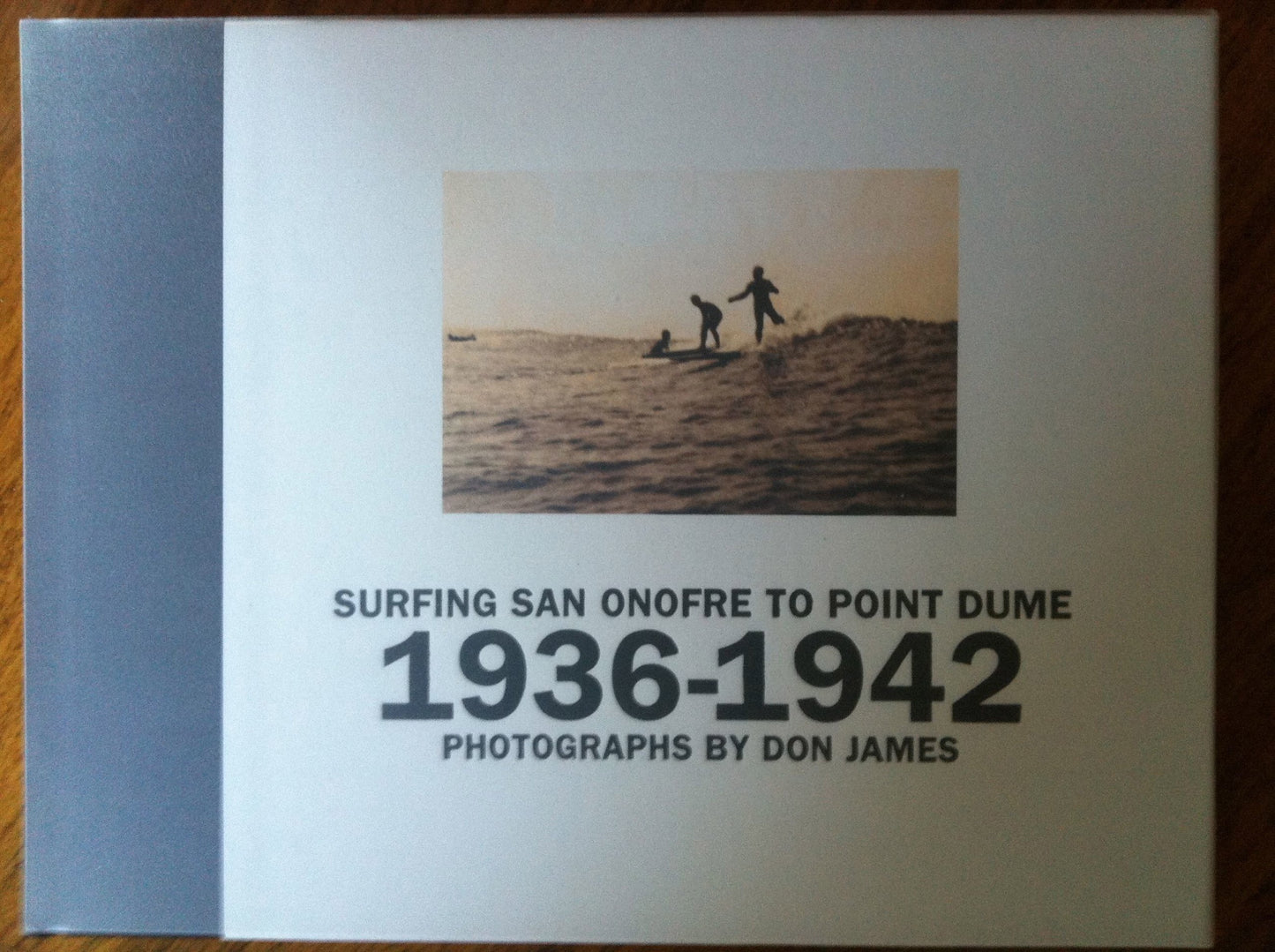 Surfing San Onofre to Point Dume: Photographs by Don James: 1936-1942 (T. ADLER BOOKS)
