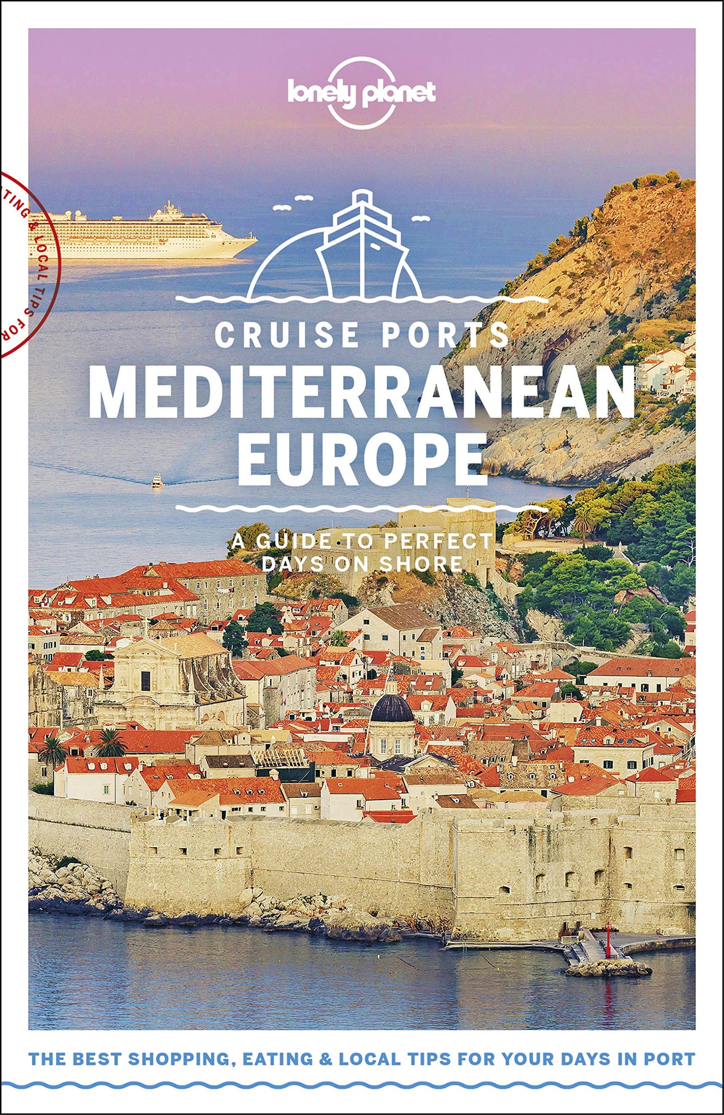 Lonely Planet Cruise Ports Mediterranean Europe 1 (Travel Gu