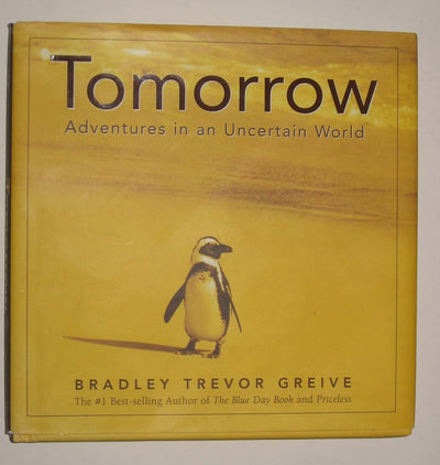 Tomorrow : Adventures in an Uncertain World by Greive, Bradl