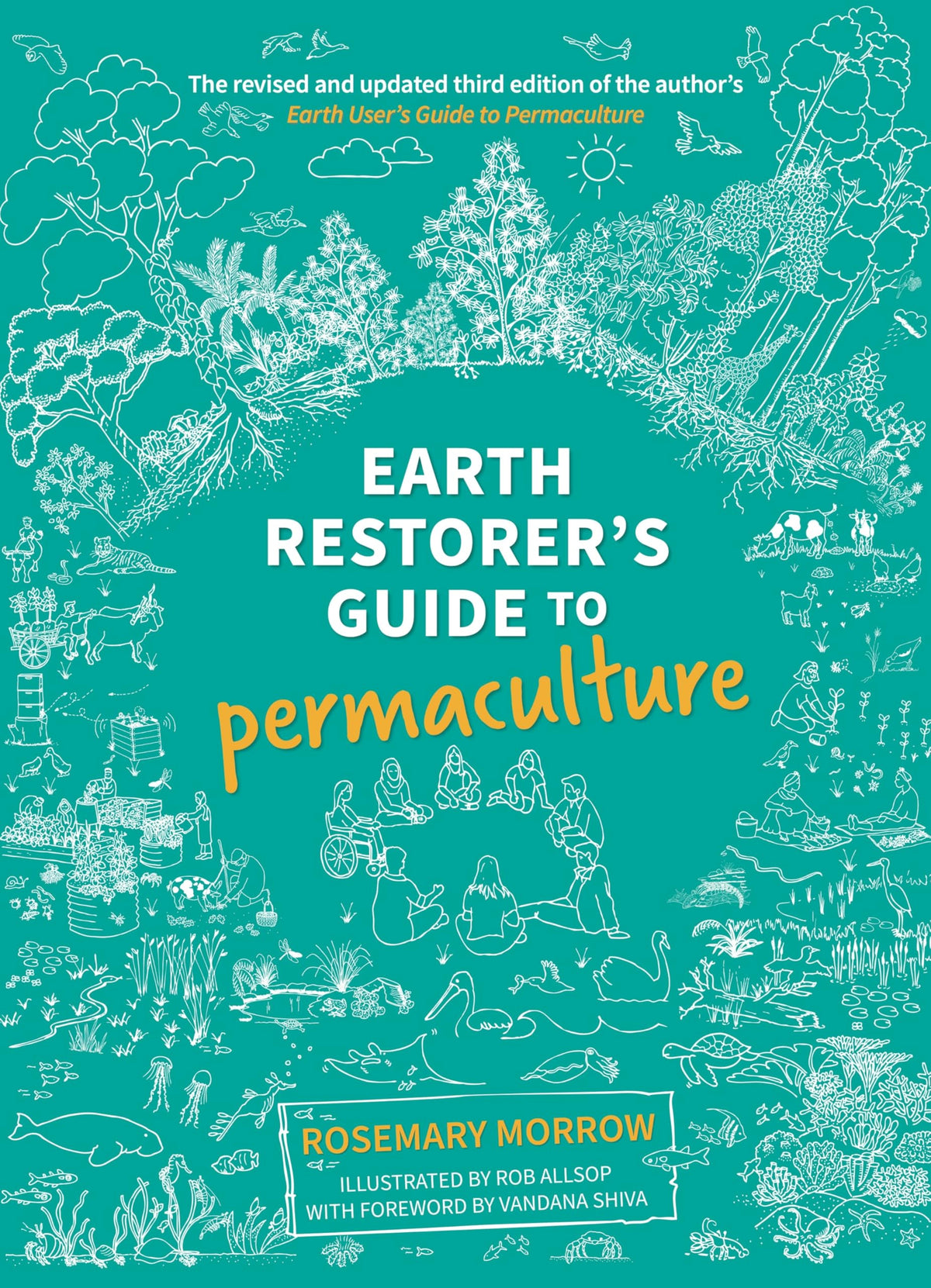 Earth Restorer's Guide to Permaculture: Revised and Updated Third Edition