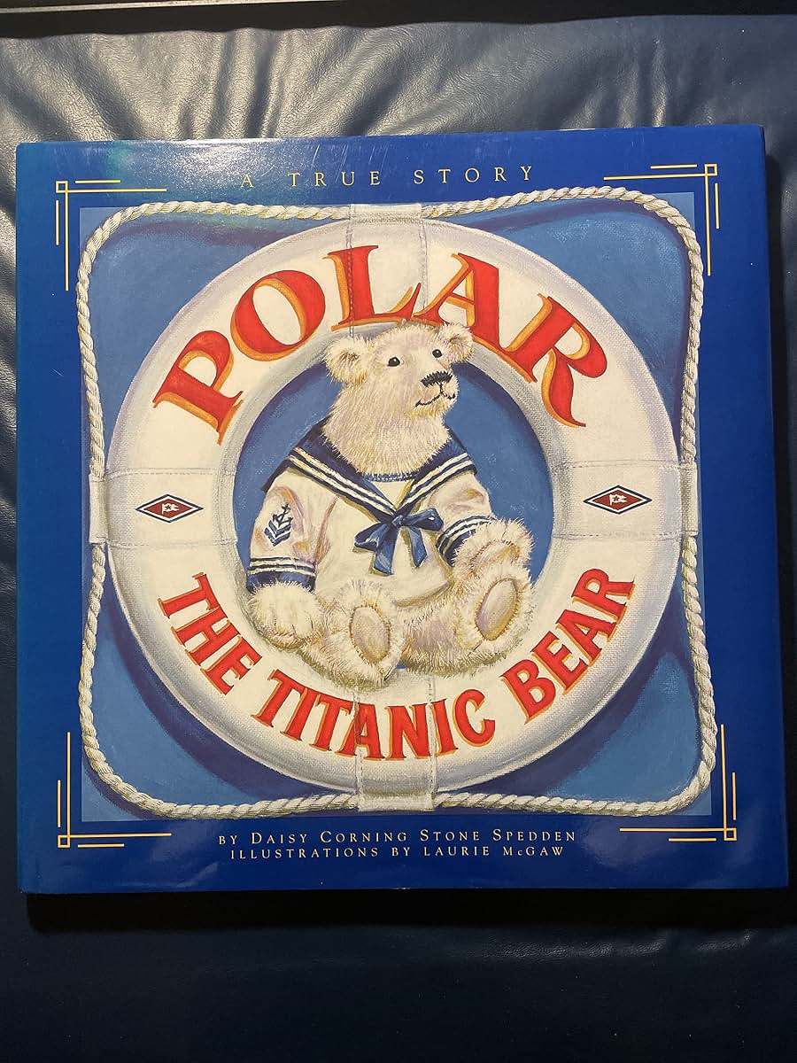 Polar the Titanic Bear by Daisy Corning Stone Spedden