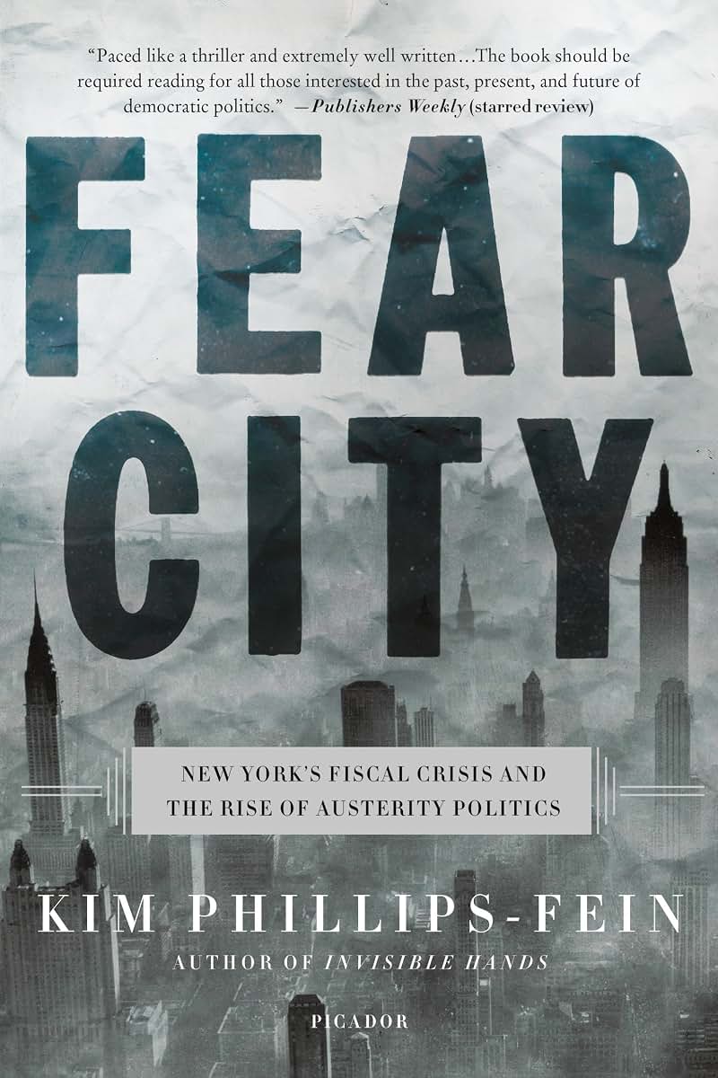 Fear City: New York's Fiscal Crisis and the Rise of Austerit