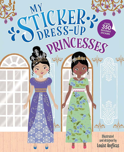My Sticker Dress-Up?: Princesses: Reusable Sticker Activity Book for Endless Creative Play!