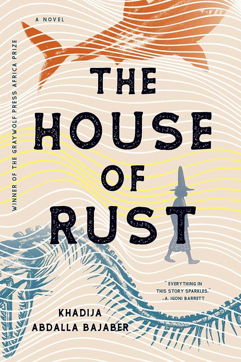 The House of Rust: A Novel by Bajaber, Khadija Abdalla