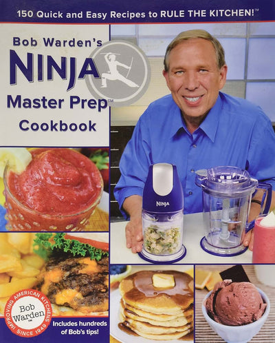 Bob Warden's Ninja Master Prep Cookbook