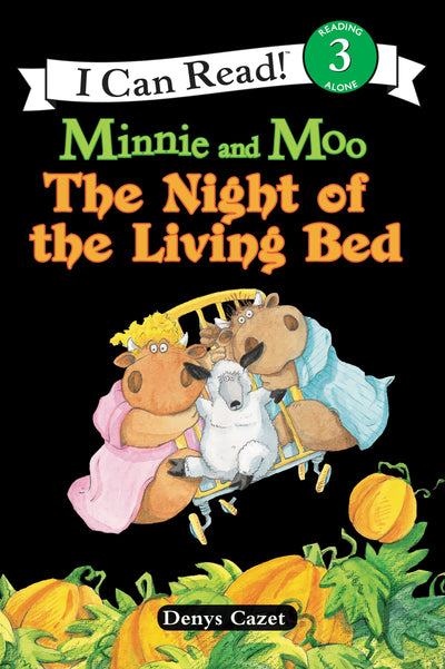 Minnie and Moo: The Night of the Living Bed: A Sweet and Goofy Adventure About Friendship for Kids (Ages 4-8) (I Can Read Level 3)