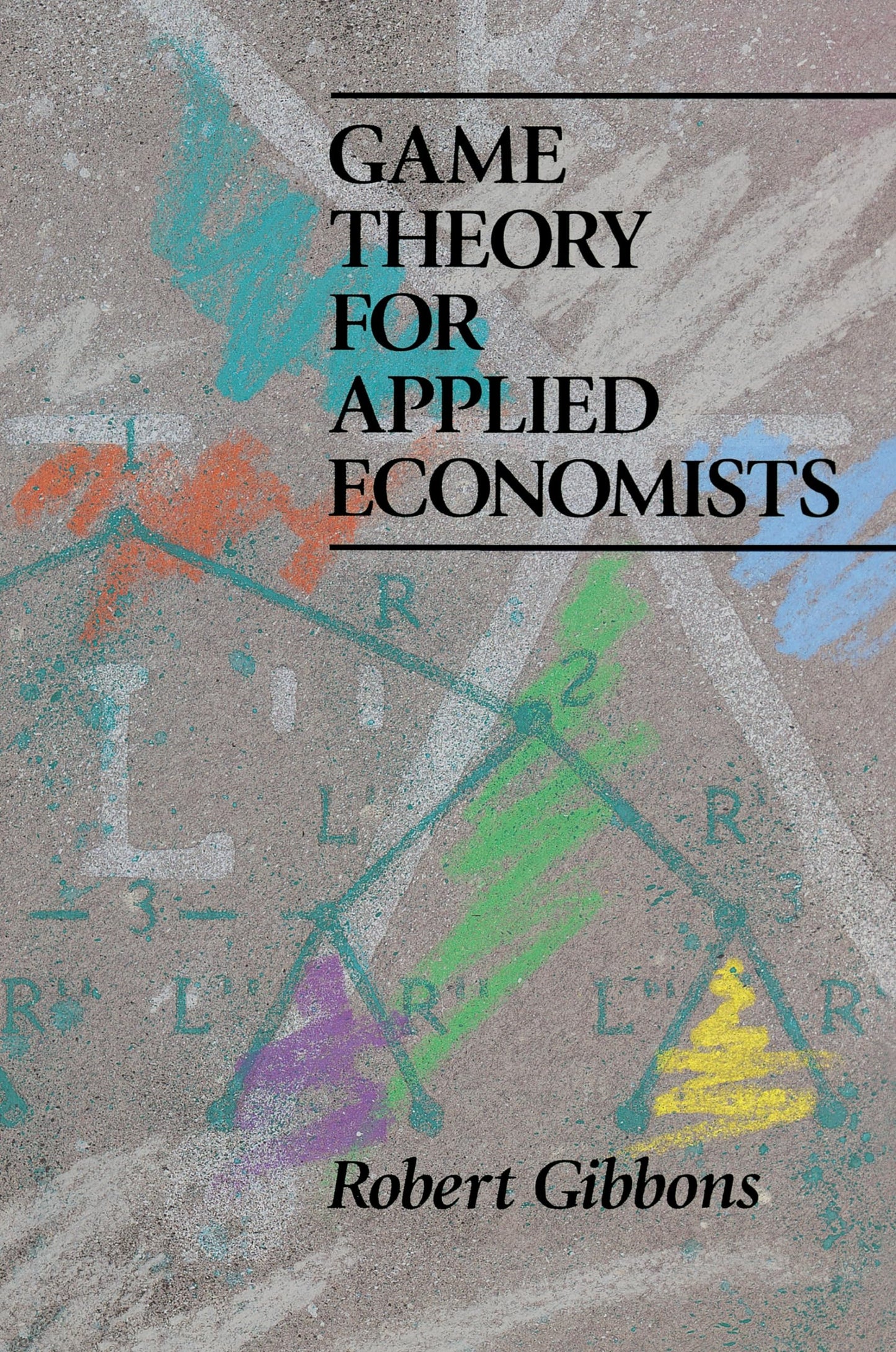 Game Theory for Applied Economists by Gibbons, Robert