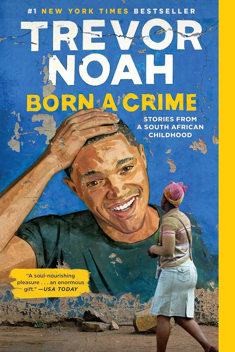 Born a Crime: Stories from a South African Childhood (One Wo