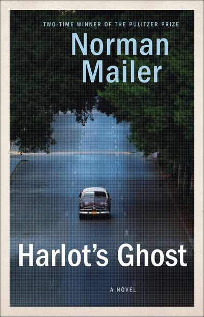 Harlot's Ghost: A Novel by Norman Mailer